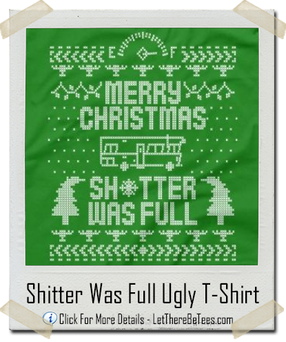 Merry Christmas The Shitter Was Full T-Shirt