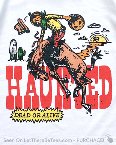 Haunted Dead or Alive Cowboy Pumpkin T-Shirt