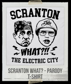 Scranton What? - Parody T-Shirt