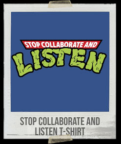 Stop Collaborate And Listen T-Shirt