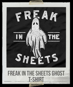 Freak In The Sheets Ghost T-Shirt