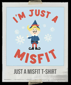 Just a Misfit T-Shirt